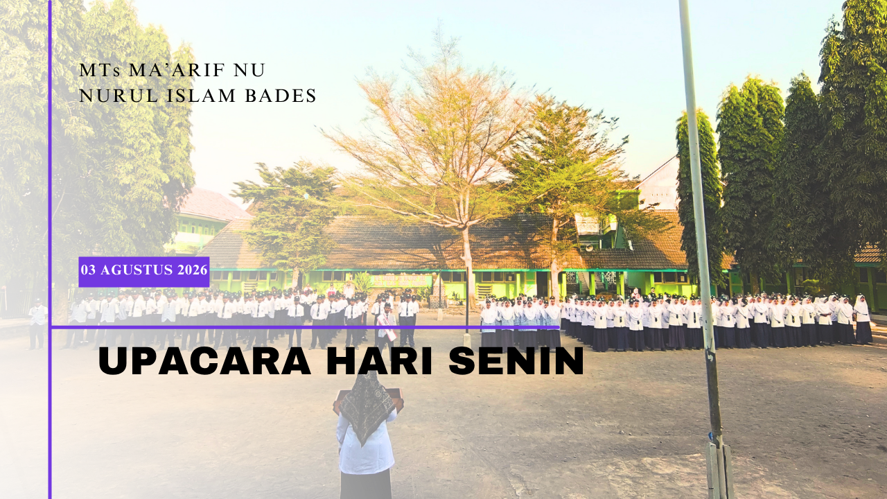 MTs Ma’arif NU Nurul Islam Bades Gelar Upacara Rutin, Pembina Tekankan Pentingnya Akhlak dan Sopan Santun