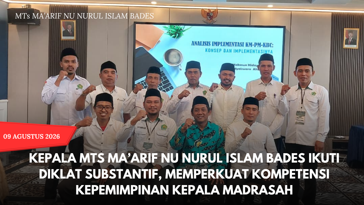 Kepala MTs Ma’arif NU Nurul Islam Bades Ikuti Diklat Substantif, Memperkuat Kompetensi Kepemimpinan Kepala Madrasah