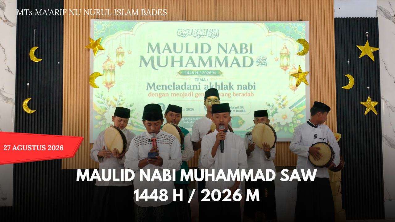 MTs Ma’arif NU Nurul Islam Bades Gelar Peringatan Maulid Nabi Muhammad SAW 1448 H