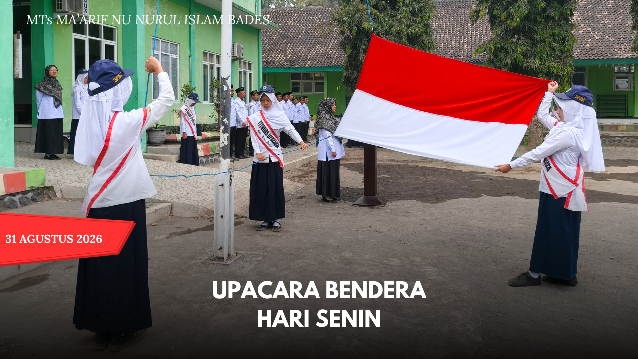 MTs Ma’arif NU Nurul Islam Bades Gelar Upacara Bendera Rutin dan Penyerahan Penghargaan Siswa Berprestasi