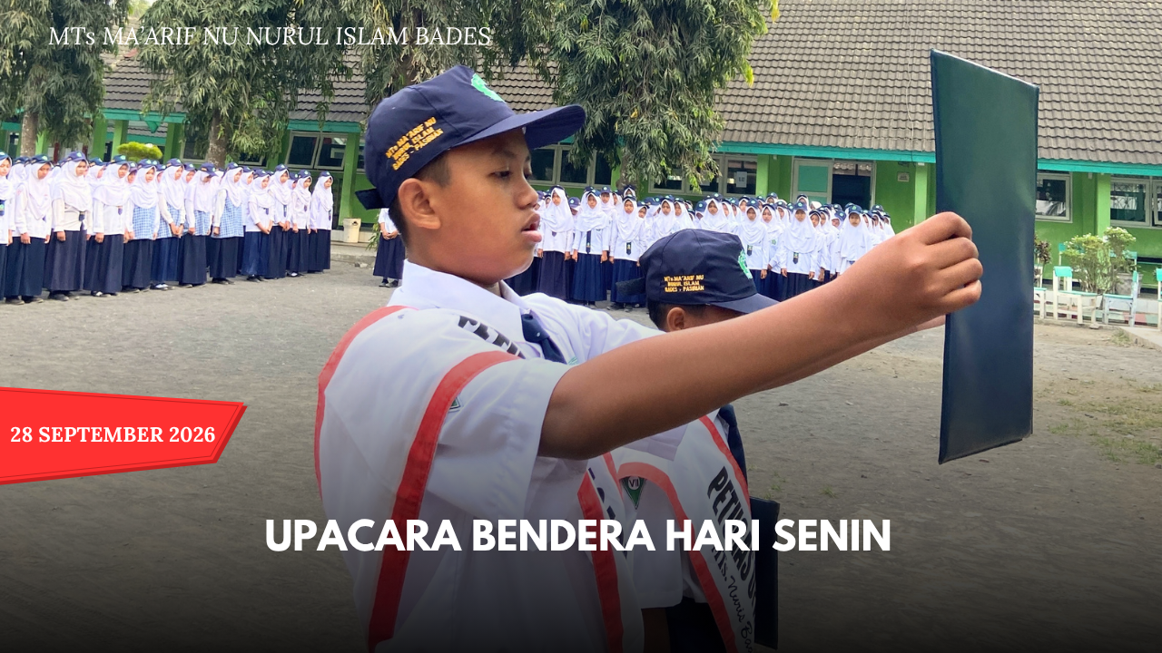 MTs Ma’arif NU Nurul Islam Bades Gelar Upacara Bendera Rutin dengan Khidmat