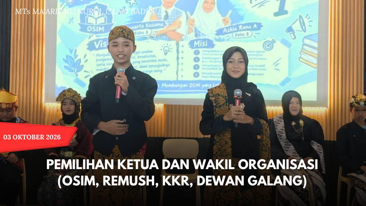 Wujudkan Demokrasi Madrasah, MTs Ma’arif NU Nurul Islam Bades Gelar Pemilihan Ketua dan Wakil Organisasi 2026–2027