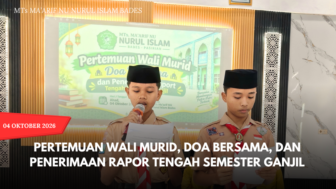 Pererat Silaturahmi dan Dorong Prestasi, MTs Ma’arif NU Nurul Islam Bades Gelar Pertemuan Wali Murid serta Pembagian Rapor