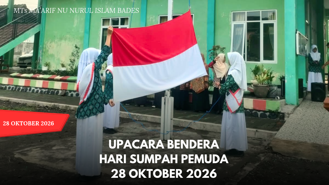 MTs Maarif NU Nurul Islam Bades Gelar Upacara Sumpah Pemuda dengan Khidmat, Pembina Ingatkan Peran Penting Generasi Muda